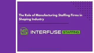 The Role of Manufacturing Staffing Firms in Shaping Industry
