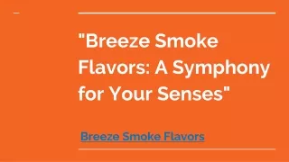 Breeze Smoke Flavors ppt9