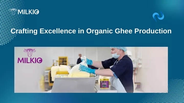 crafting excellence in organic ghee production