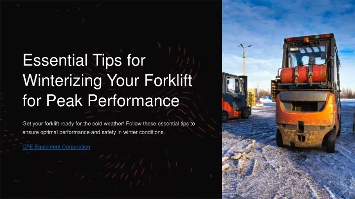 essential tips for winterizing your forklift