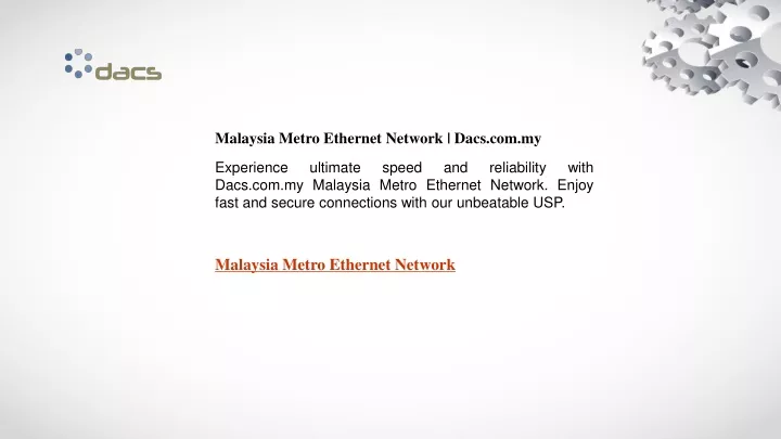 malaysia metro ethernet network dacs com my