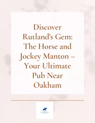 Discover Rutland's Gem The Horse and Jockey Manton – Your Ultimate Pub Near Oakham