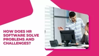 How Does HR Software Solve Problems and Challenges?