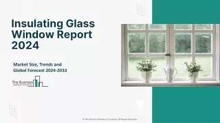 Insulating Glass Window Market Size, Share,Trends, Industry Research Report 2033