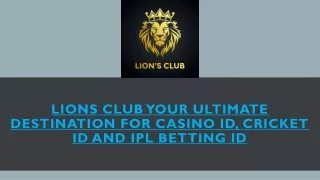 Lions Club your Ultimate Destination for Casino ID, Cricket ID and IPL Betting ID