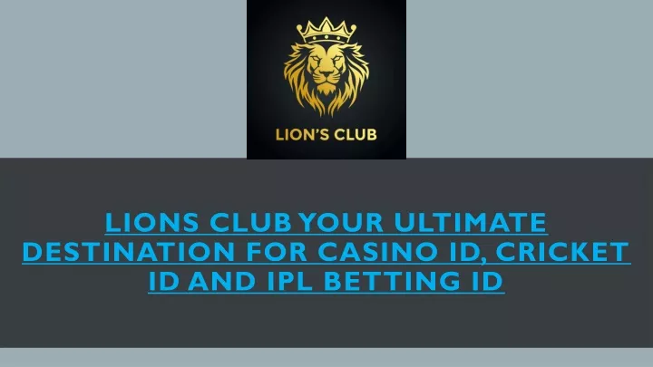 lions club your ultimate destination for casino id cricket id and ipl betting id