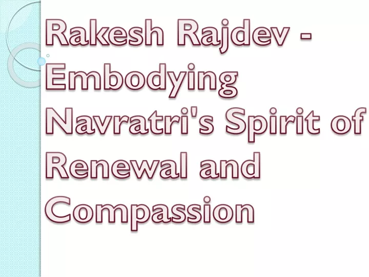 rakesh rajdev embodying navratri s spirit of renewal and compassion