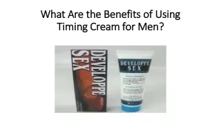 What Are the Benefits of Using Timing Cream for Men?