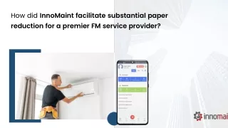 How did InnoMaint facilitate substantial paper reduction for a premier FM service provider