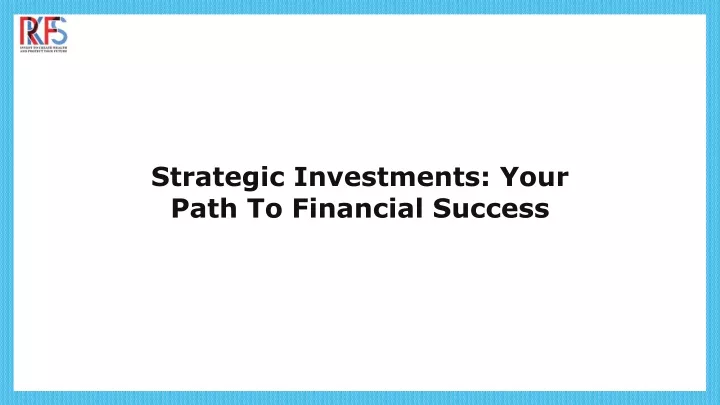 strategic investments your path to financial
