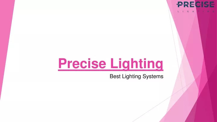 precise lighting
