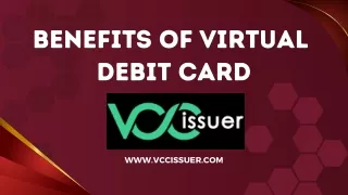 The Benefits of Virtual Debit Cards With VCC Issuer