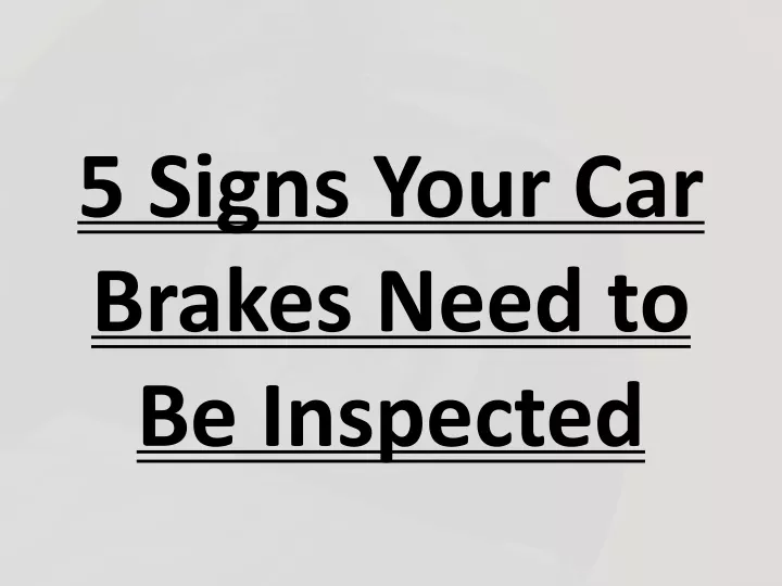 5 signs your car brakes need to be inspected