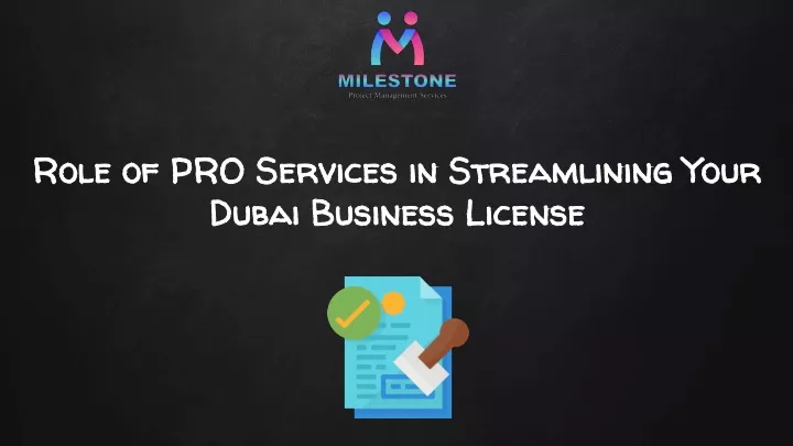 role of pro services in streamlining your dubai business license