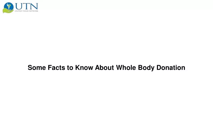 some facts to know about whole body donation