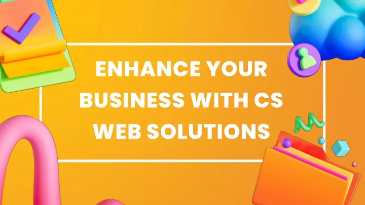 enhance your business with cs web solutions