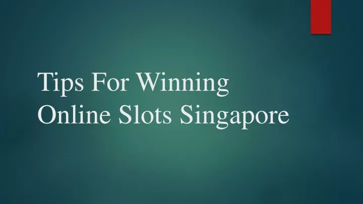 tips for winning online slots singapore