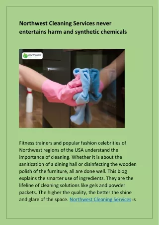 Northwest Cleaning Services never entertains harm and synthetic chemicals
