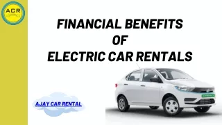 Financial Benefits  of  Electric Car Rentals