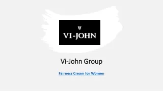 Fairness Cream for women vi john group