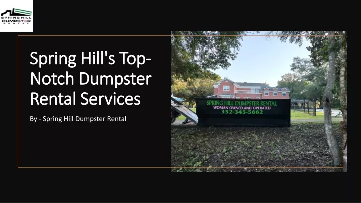 spring hill s top notch dumpster rental services