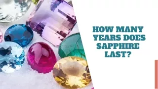 What is the lifespan of sapphire?