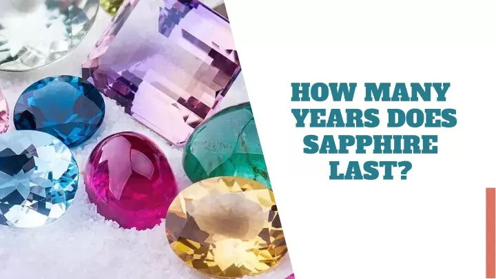 how many years does sapphire last