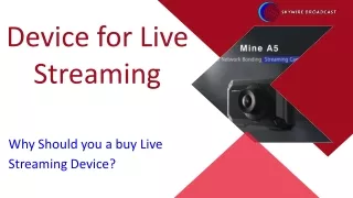 Device for Live streaming in India