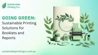 Going Green Sustainable Printing Solutions for Booklets and Reports