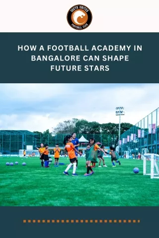 How a Football Academy in Bangalore Can Shape Future Stars