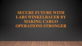 secure future with lars winkelbauer by making cargo operations stronger