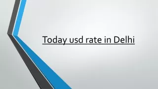 Today usd rate in Delhi