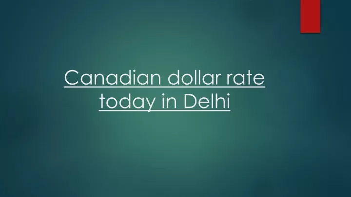 canadian dollar rate today in delhi