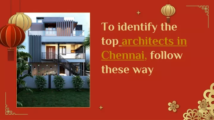 to identify the top architects in chennai follow these way