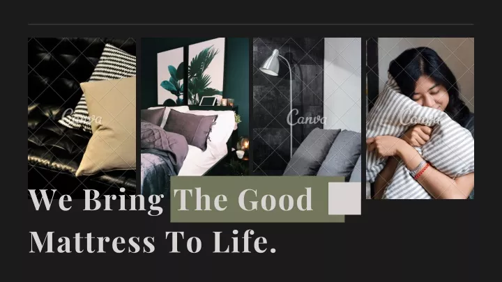 we bring the good mattress to life