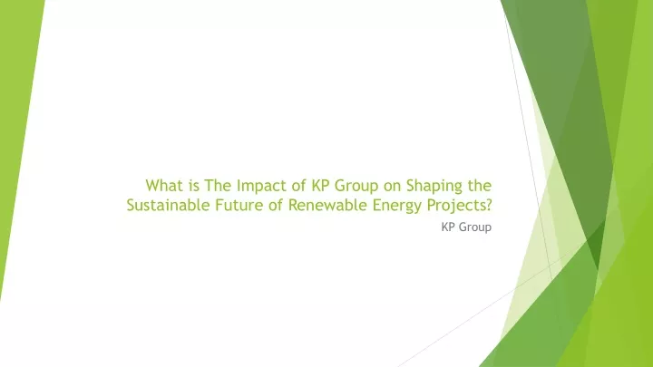 what is the impact of kp group on shaping the sustainable future of renewable energy projects