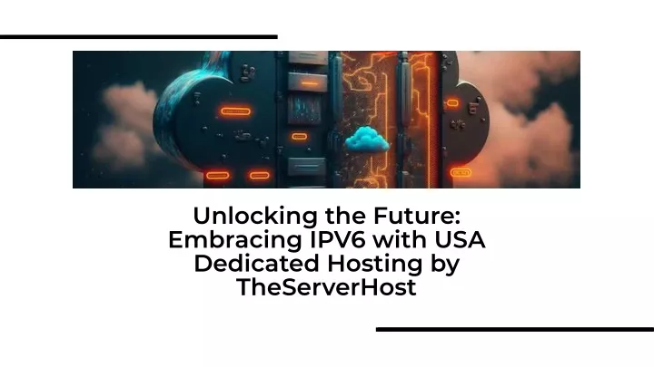 unlocking the future embracing ipv6 with