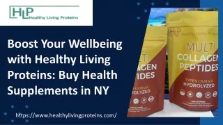 Boost Your Wellbeing with Healthy Living Proteins Buy Health Supplements in NY