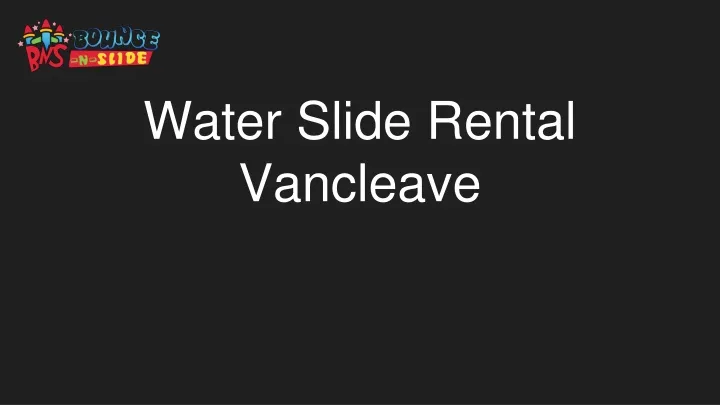 water slide rental vancleave