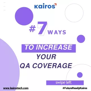 7 ways to increase your QA coverage - Kairos Technologies