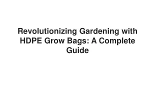 revolutionizing gardening with hdpe grow bags