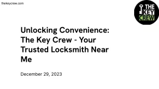 Unlocking Convenience_ The Key Crew - Your Trusted Locksmith Near Me