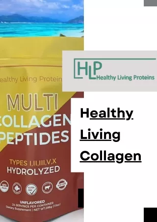 Healthy Living Proteins: Empower Your Health with Collagen Bliss