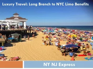 Luxury Travel Long Branch to NYC Limo Benefits