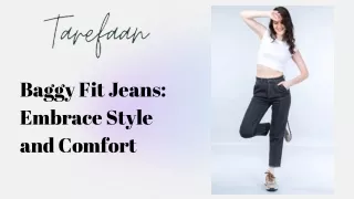 Baggy Fit Jeans for Women: Elevate Your Style with Effortless Comfort