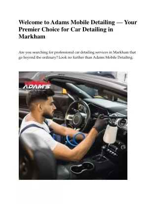 Welcome to Adams Mobile Detailing – Your Premier Choice for Car Detailing in Markham