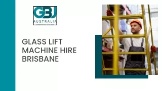 Glass Lift Machine Hire Brisbane