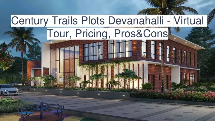 century trails plots devanahalli virtual tour pricing pros cons