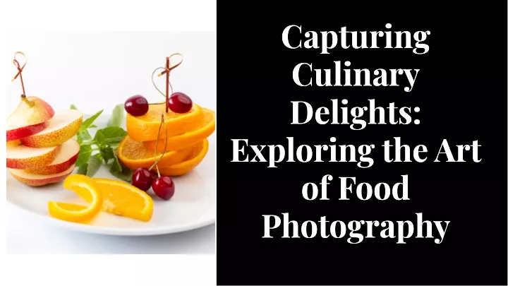 capturing culinary delights exploring