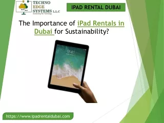 The Importance of iPad Rentals in Dubai for Sustainability